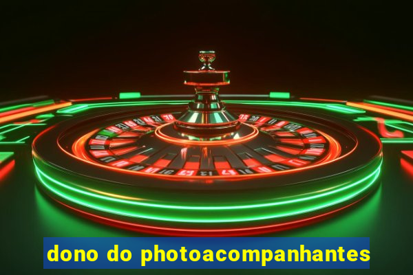 dono do photoacompanhantes